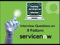 Most Asked Interview Questions on Pattern in ServiceNow.#servicenow #itom #interview