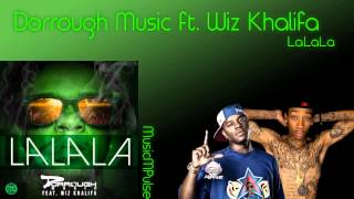 HQ'Dorrough Music ft. Wiz Khalifa - LaLaLa
