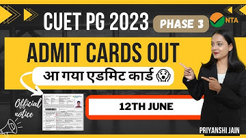Phase 3 Admit cards out🔥| CUET PG 2023 | 12th June | Priyanshi Jain | Forensic Science