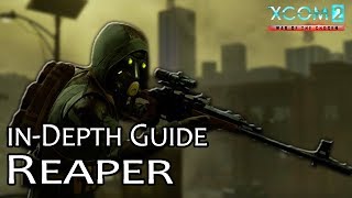 Reaper, an in-Depth Guide 🌏 XCOM 2: War of the Chosen Guide