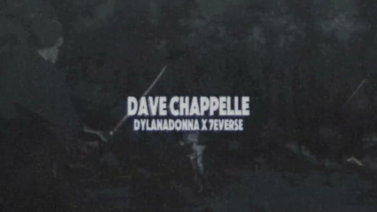 Dave Chappelle - dylanadonna x 7everse |Official AMV|