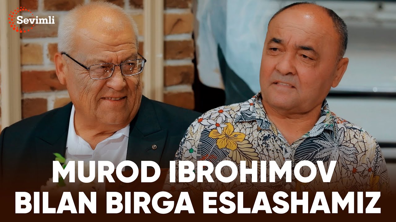 ESLAB - MUROD IBROHIMOV BILAN BIRGA ESLASHAMIZ