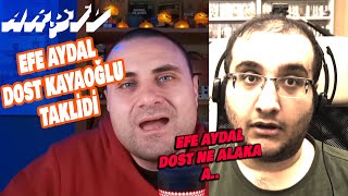 Efe Aydal Dost Kayaoğlu Taklidi - Fake - Gerçek Değil