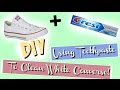 HOW TO CLEAN YOUR WHITE CONVERSE WITH TOOTHPASTE!