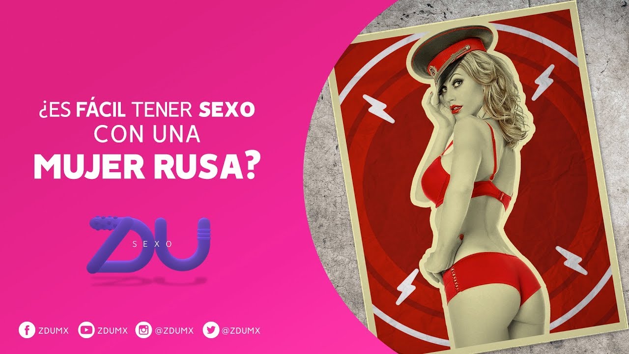 ¿es Fácil Tener Sexo Con Una Mujer Rusa Zdu Youtube