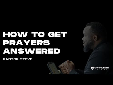 How To Get Answers To Prayers | Pastor Steve