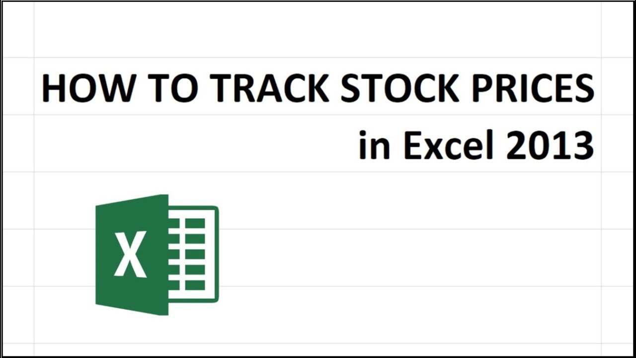 how to track stock prices in excel 2013 youtube how to get stock prices in excel