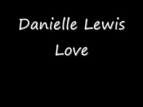 Danielle Lewis- Love