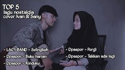 kumpulan Lagu pop band nostalgia cover Ivan & Sany