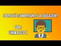 ¿Por qué es importante la educación?