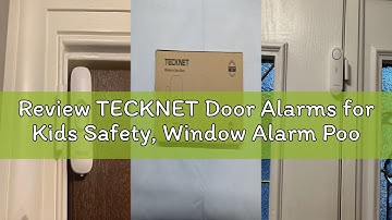 Review TECKNET Door Alarms for Kids Safety, Window Alarm Pool Alarms Door Alarm for Home Security, 2
