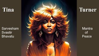 Tina Turner - Sarvesham Svastir Bhavatu (Mantra of Peace) Lyrics in the description