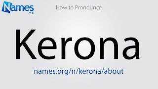 How to Pronounce Kerona