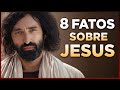 8 FATOS INCRÍVEIS SOBRE A VIDA DE JESUS CRISTO QUE VOCÊ NÃO SABIA