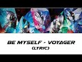 Be myself  voyager lyric