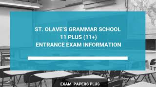 St. Olave’s Grammar School 11 Plus (11+) Entrance Exam Information - Year 7 Entry