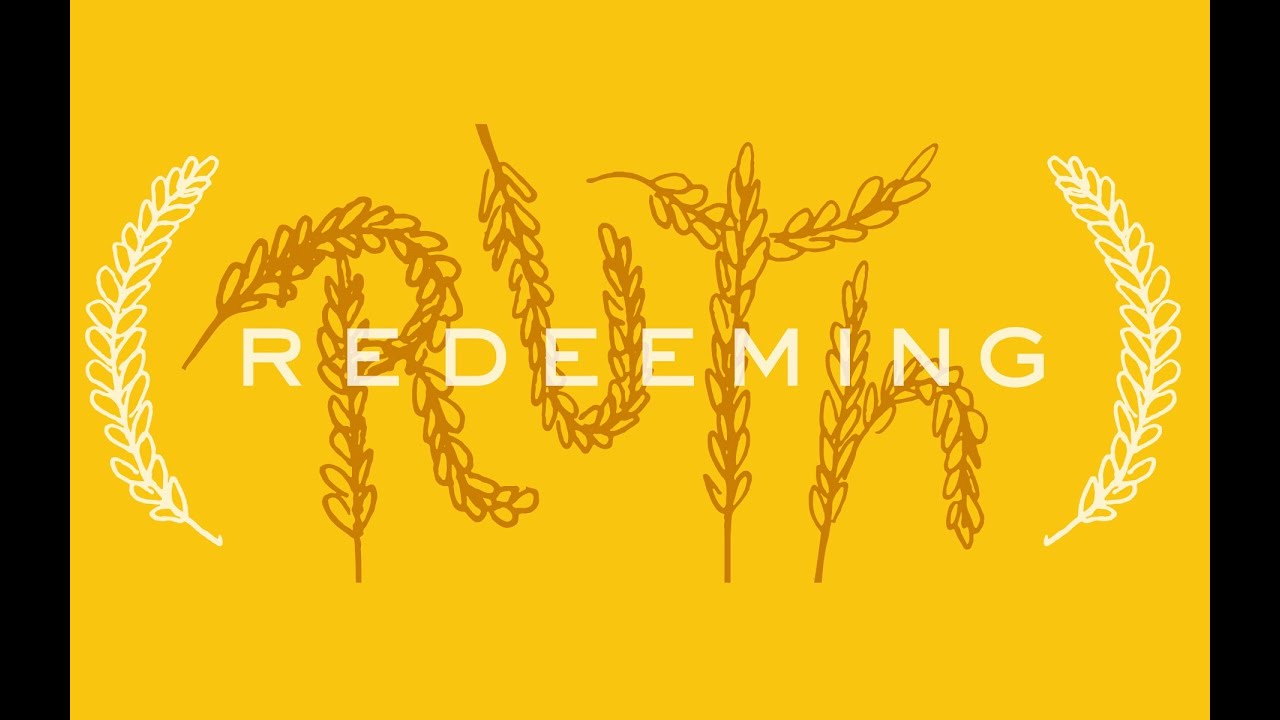 Redeeming Ruth Redeeming Ruth, part 1: Coming Home - YouTube
