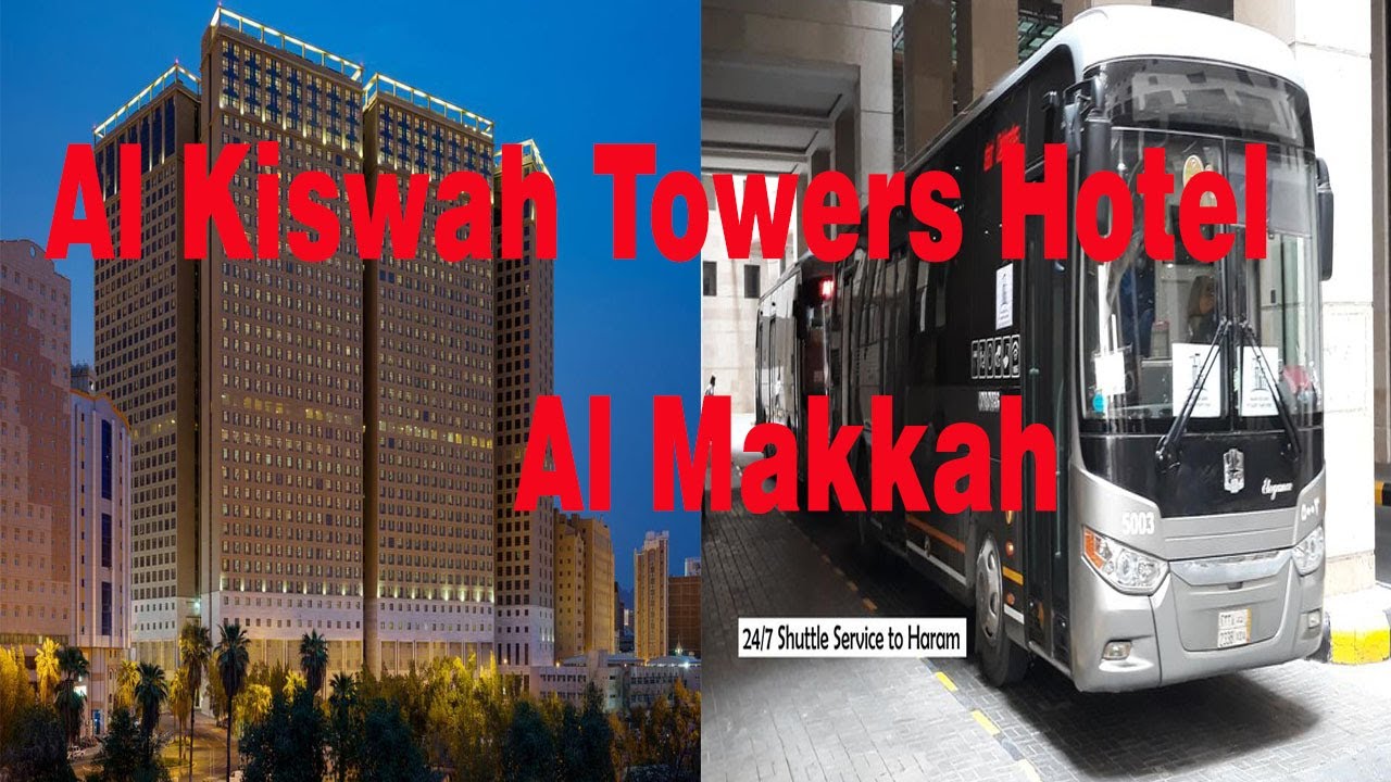 Al Kiswah Towers Hotel Al Makkah Saudi Arabia Hotel Link YouTube