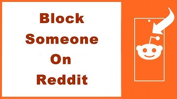 How to Block Someone on Reddit (UPDATED)