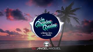 🔥 MIX Los Angeles Azules - De Buenos Aires para el Mundo (MIX DJ Angel Miguel) 🔥