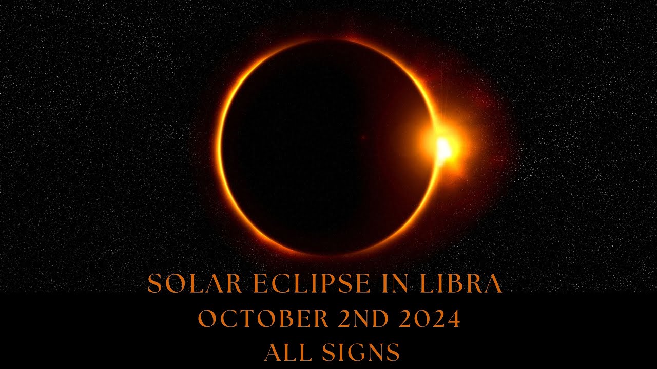 Solar Eclipse in Libra October 2nd 2024 ALL SIGNS - YouTube
