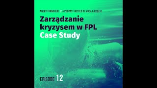 #12 Zarządzanie kryzysem w FPL - CASE STUDY screenshot 4