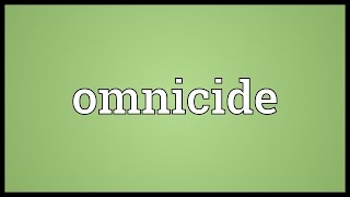 Omnicide Meaning