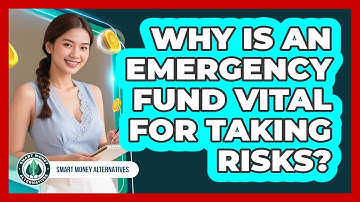 Why Is An Emergency Fund Vital For Taking Risks? - Smart Money Alternatives