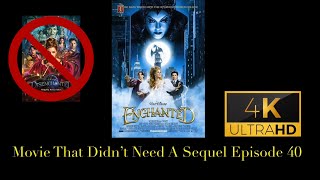 Movie That Didn't Need A Sequel Episode 40 - Enchanted (2007)