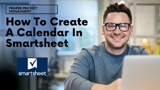 How To Create A Calendar In Smartsheet...