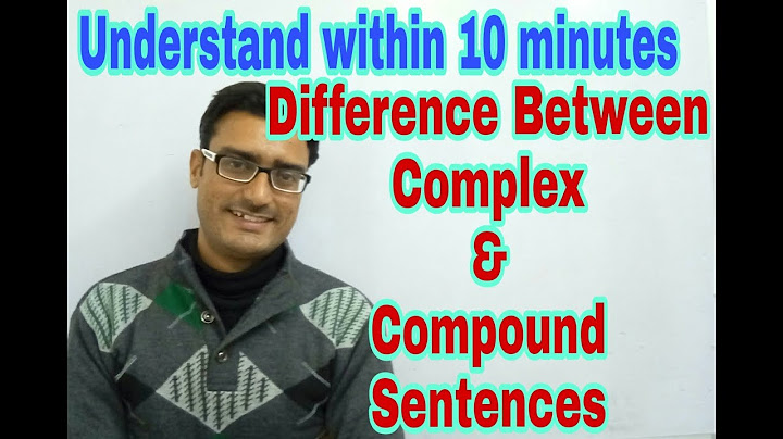 Difference between compound and complex sentences with examples