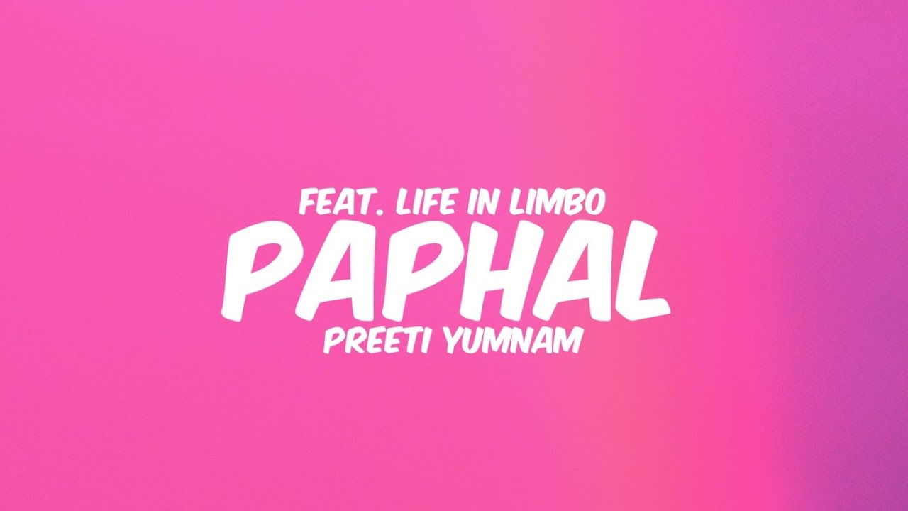 PAPHAL   Preeti Yumnam feat LIFE IN LIMBO  Lyrics