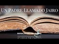 Un Padre Llamado Jairo | Sermon Dia del Padre | Juan Rodriguez III | Iglesia de Cristo