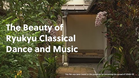 The Beauty of Ryukyu Classical Dance and Music - 60sec