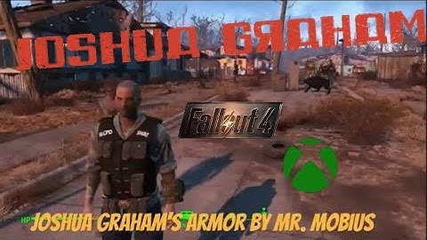 Fallout 4 Xbox One Mods|Fallout 4 Xbox One Mods|Joshua Graham