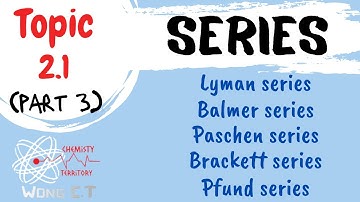 Lyman, Balmer, Paschen, Brackett and Pfund Series - SDS SK015 Topic 2.1 [Part 3]