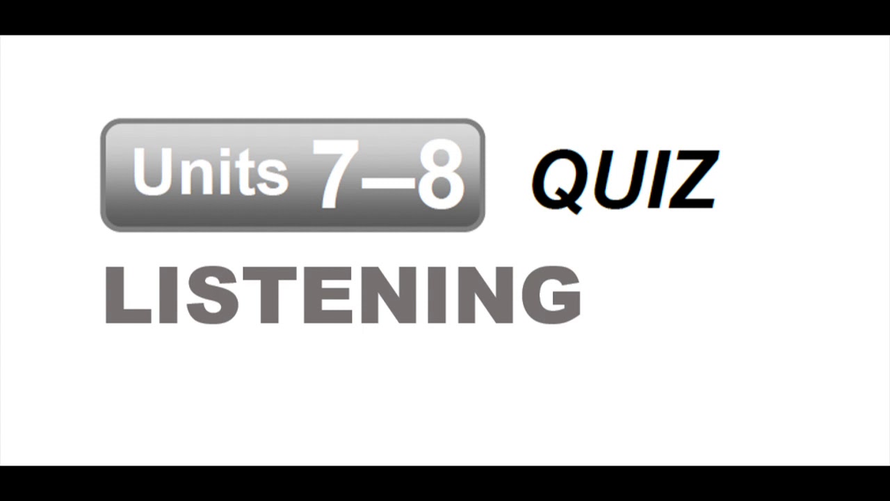 INTERCHANGE 3 UNITS 7-8 QUIZ - YouTube