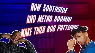 HOW SOUTHSIDE AND METRO BOOMIN MAKE THEIR 808 PATTERNS | HOW TO MAKE SOUTHSIDE 808 PATTERNS