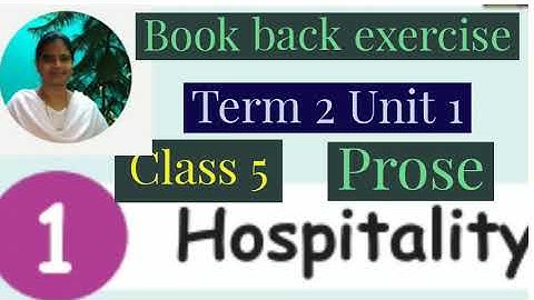 The gift Hospitality, book back exercise, class 5 unit 1 term 2 prose