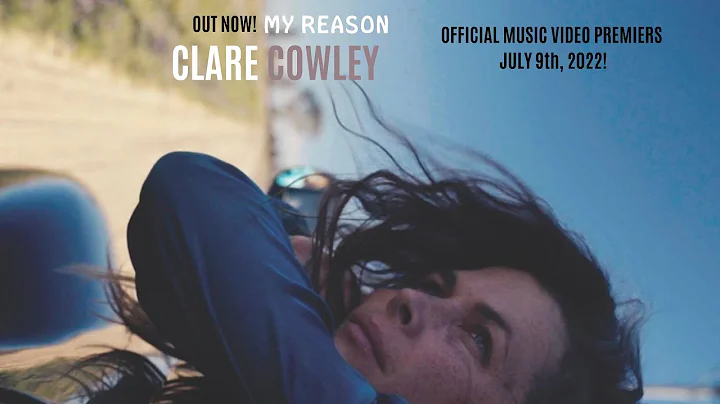 Clare Cowley - My Reason [Official Video]