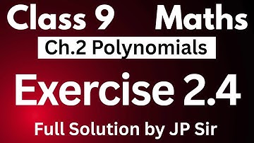 Class 9 Maths Polynomials Exercise 2.4 Full Solution | Chapter 2 NCERT | JP Sir