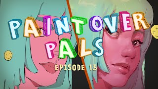 PAINTOVER PALS: Episode 15