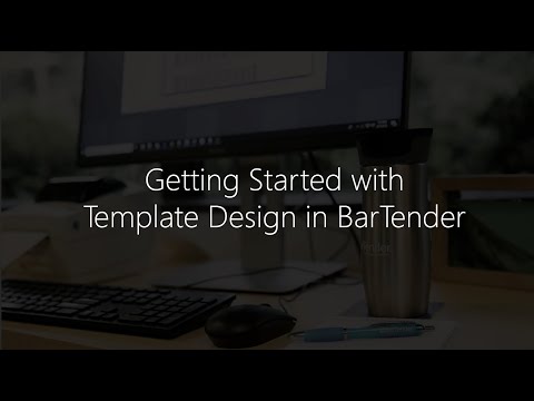 Getting Started with BarTender Software: Template Design in BarTender