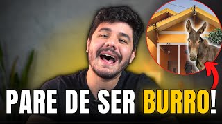 5 burrices que a maioria dos POBRES fazem com imóveis!