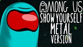 AMONG US - Show Yourself [Metal Ver.] - Caleb Hyles and Tre Watson