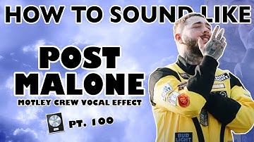 How to Sound Like POST MALONE - "Motley Crew" Ambient Vocal Effect