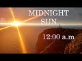 Where to see Midnight Sun? | Full info | Let&#39;s travel