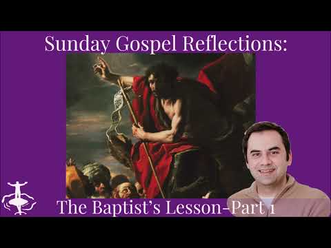 The Baptist's Lesson-Pt. 1: 2nd Sunday of Advent