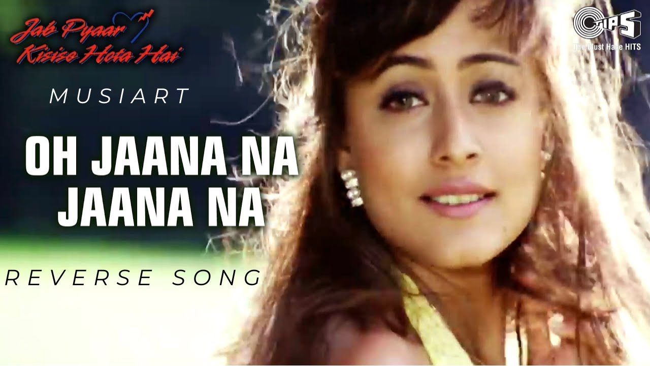 OH JAANA NA JAANA NA REVERSE SONG YouTube oh-jaana-na-jaana-na-reverse-song-youtube