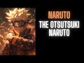 Naruto: The Otsutsuki Naruto | Part 4